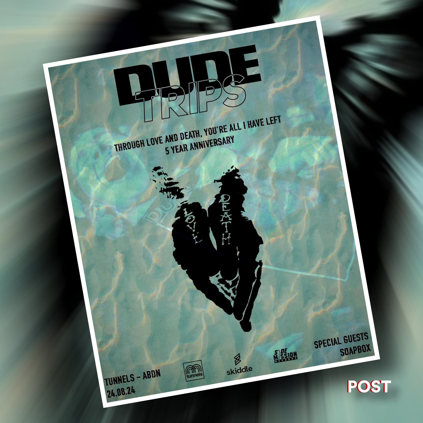 Poster for Dude Trips' 5-year anniversary show, "Through Love and Death, You're All I Have Left," with special guests Soapbox. The event is on 24th August 2024 at The Tunnels in Aberdeen.