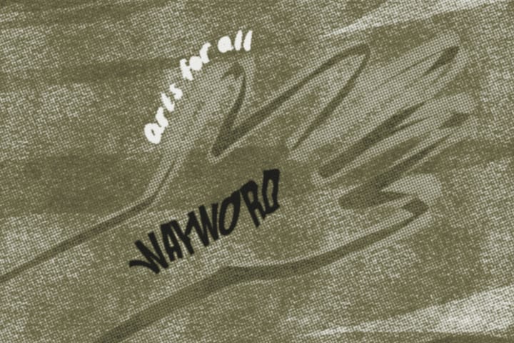 Illustrated hand with the words “arts for all” and “WayWORD” in bold text.